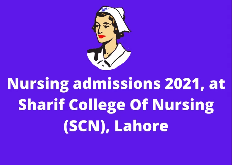 Nursing admissions 2021 at Sharif College Of Nursing (SCN), Lahore Open